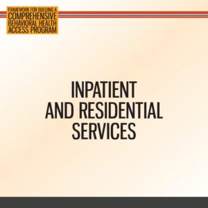 A slide with the title "Inpatient and Residential Services" and a header stating "Comprehensive Behavioral Health Access Program.