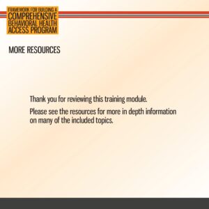 Slide titled "More Resources" from a behavioral health access program training, thanking viewers and encouraging review of additional resources for further information.
