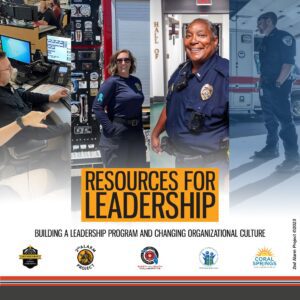 Collage of emergency service professionals at work, with the text "Resources for Leadership: Building a Leadership Program and Changing Organizational Culture" and several organization logos.