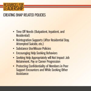 Slide titled "Resources for Leadership" lists policies on BHAP topics including time off, reintegration, substance use, behavior encouragement, job impact, and confidentiality protection.