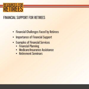 Slide titled "Financial Support for Retirees" listing financial challenges, importance of support, and examples like planning, insurance assistance, and retirement seminars.