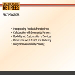 Slide titled "Resources for Retirees: Best Practices" lists five bullet points on feedback, collaboration, service customization, outreach, and sustainability planning.