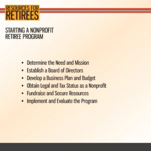 Slide titled "Resources for Retirees" lists steps for starting a nonprofit retiree program, including planning, legal steps, fundraising, and evaluation.