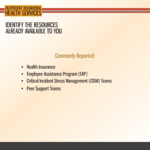 Slide titled "Outpatient Behavioral Health Services" lists resources: health insurance, EAP, CISM teams, and peer support teams, with "commonly reported" noted.