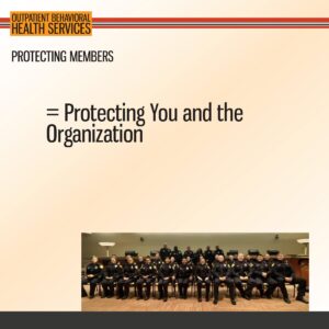 A group of people in uniform sit and stand in rows in a conference room beneath a sign reading "Protecting You and the Organization" from Outpatient Behavioral Health Services.