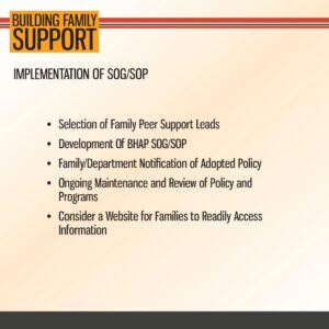 Presentation slide titled "Building Family Support" lists steps for implementing SOG/SOP, including peer support, policy development and notification, maintenance, and website consideration.