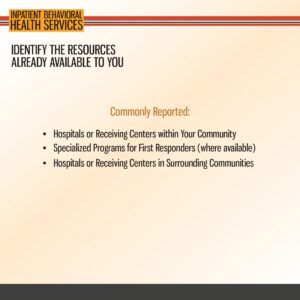 Slide titled "Inpatient Behavioral Health Services" listing common resources: local hospitals, centers for first responders, and hospitals in surrounding communities.