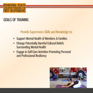 Slide titled "Goals of Training" lists objectives for supervisors about mental health and self-care; includes a photo of people stretching beside a fire truck.