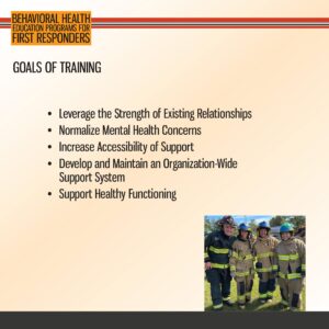 Slide titled "Goals of Training" lists mental health support objectives for first responders; includes a photo of five people in firefighting gear standing outdoors.