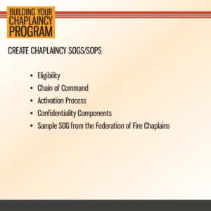 Slide titled "Building Your Chaplaincy Program" lists steps to create chaplaincy SOGs/SOPs: eligibility, chain of command, activation process, confidentiality, and a sample SOG.