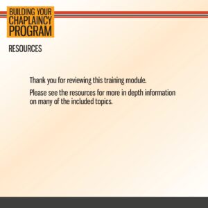 Slide titled "Building Your Chaplaincy Program Resources" with a message thanking the reader and directing them to additional resources for more information on the topics covered.