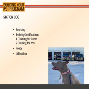 Slide titled "Building Your K9 Program" with bullet points about station dogs and a photo of a dog in front of fire trucks at a fire station.