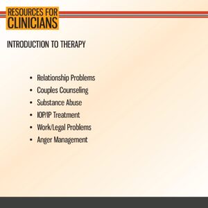 Slide titled "Resources for Clinicians: Introduction to Therapy" listing topics including relationship problems, couples counseling, substance abuse, IOP/IP treatment, work/legal problems, and anger management.
