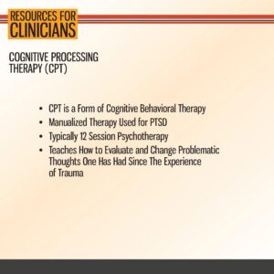 Slide explaining Cognitive Processing Therapy (CPT) as a manualized therapy for PTSD, typically 12 sessions, teaching evaluation and change of trauma-related thoughts.
